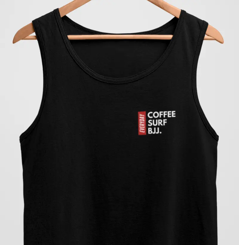 TankTop Everyday Coffee, Surf e BJJ.