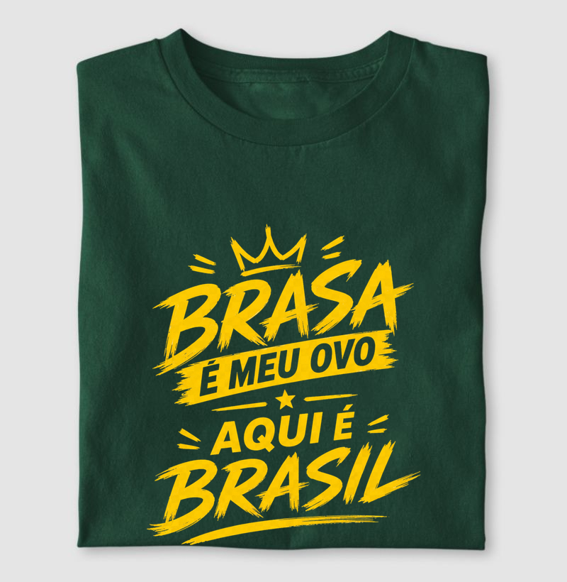 Brasa é meu ovo aqui é Brasil