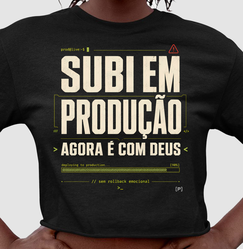 Cropped Subiu em Produção — Agora É com Deus