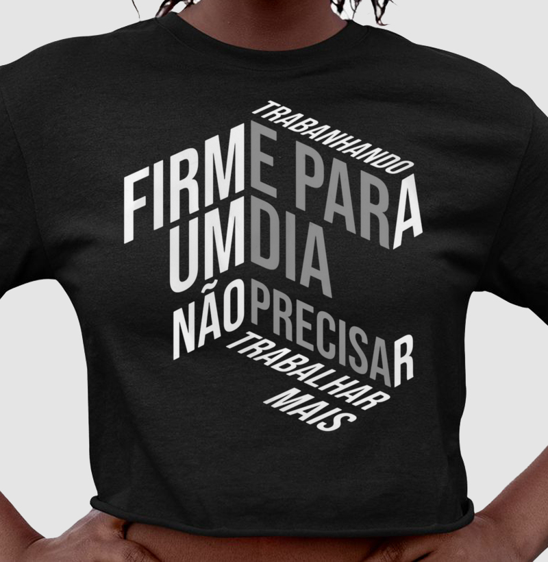 Trabalhando firme para um dia não precisar trabalhar mais.
