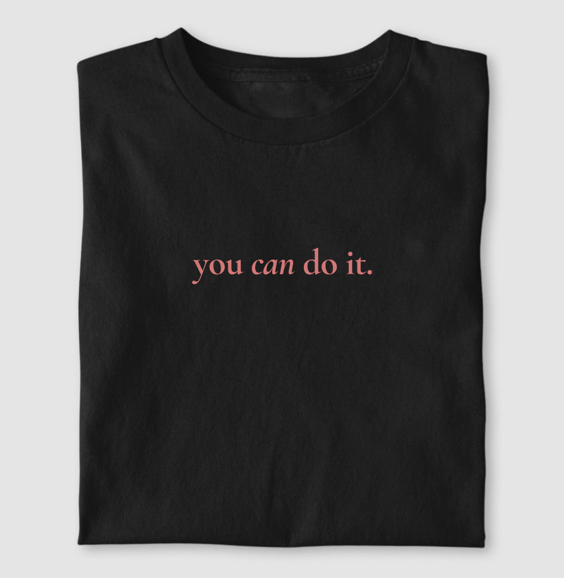 T-SHIRT YOU CAN DO IT