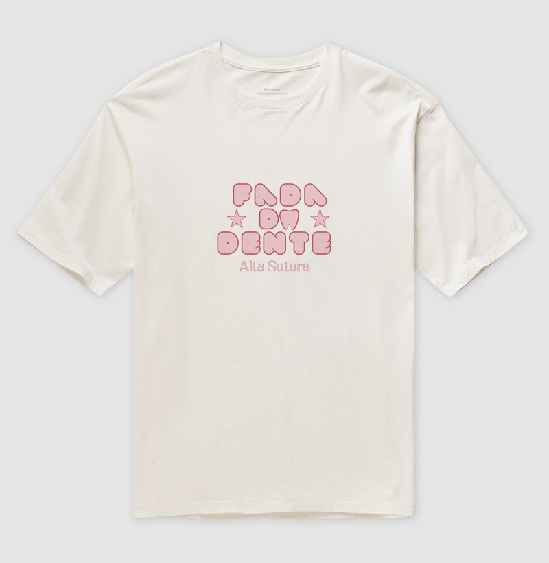 Camiseta Unissex Oversized 100% Algodão - Fada do Dente