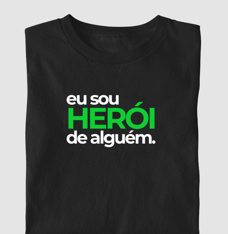 Eu sou herói de alguém!