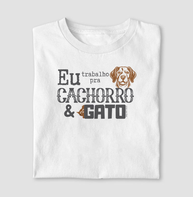 Eu trabalho pra cachorro & gato