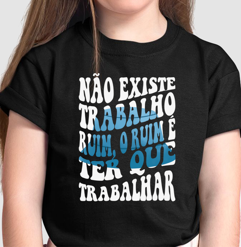 Ruim é ter que trabalhar