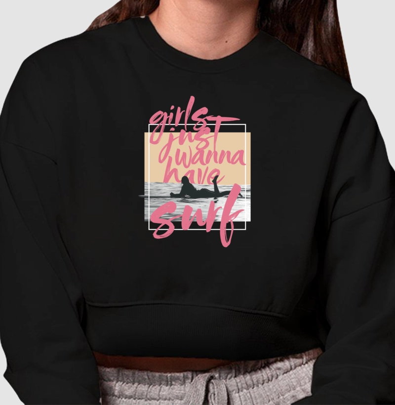     Girls just wanna have surf moletom cropped