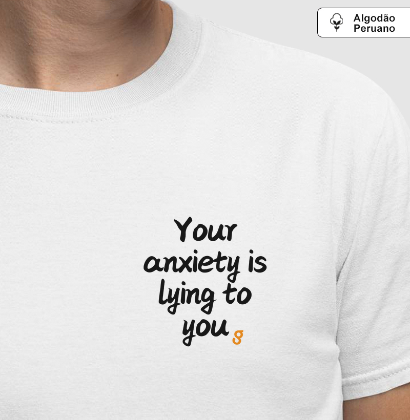 Your anxiety is lying