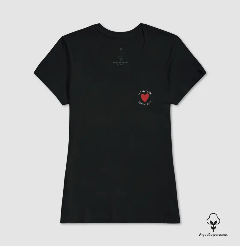 T-SHIRT PIMA FEMININA LET ME HEART CHOOSE JESUS