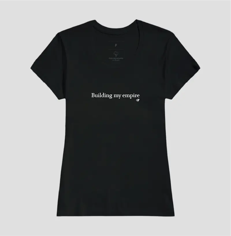 Building my empire - Camiseta Algodão Peruano