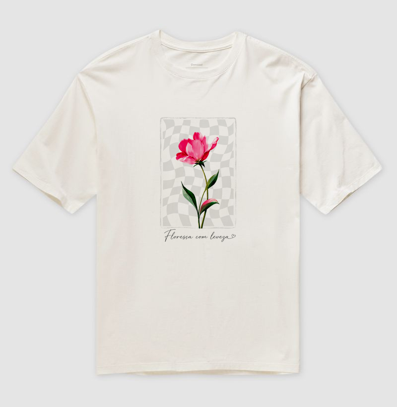 Camiseta Floresça com Leveza - Camiseta Oversized