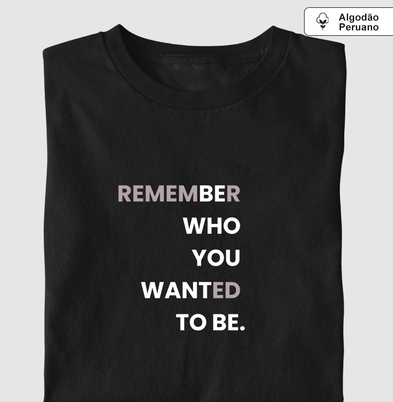 Remember Who You Wanted to Be