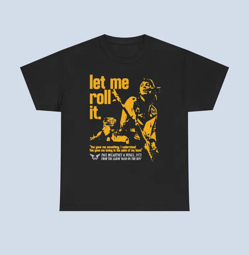 Camiseta Let Me Roll It