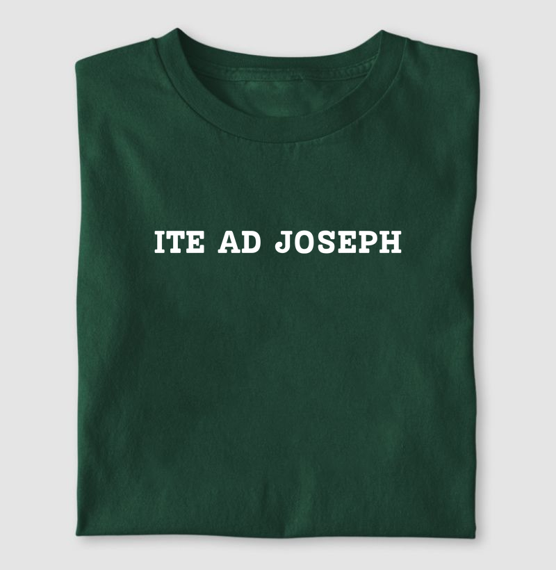 "Ite ad Joseph" - Ide a José.