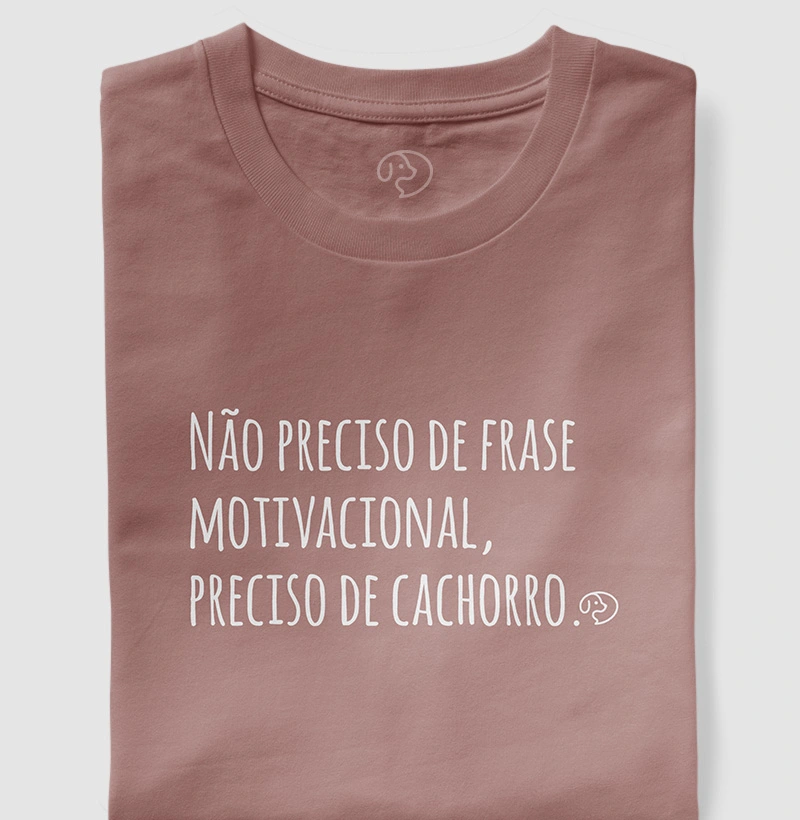 Não preciso de frase motivacional, preciso de cachorro