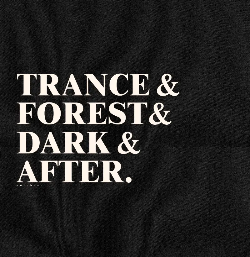 TRANCE & FOREST & DARK & AFTER.