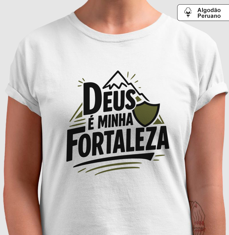 Deus é Minha Fortaleza - Algodão Peruano