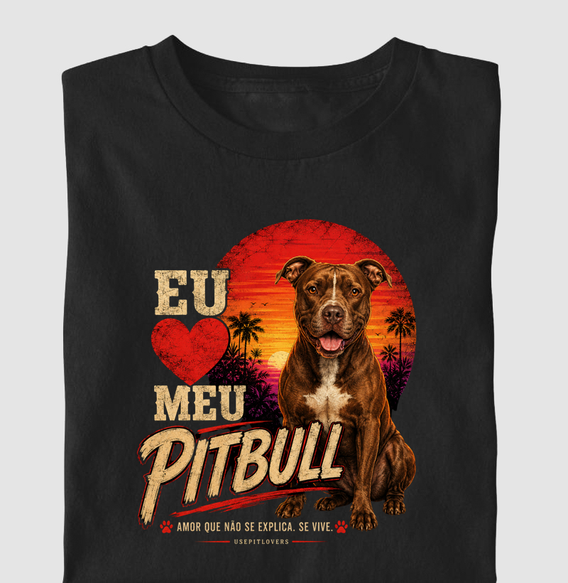 EU AMO MEU PITBULL. AMOR QUE NÃO SE EXPLICA, SE VIVE.
