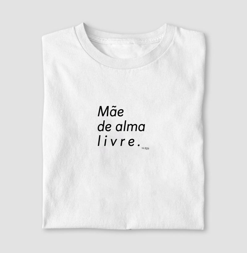 Mãe de alma livre.