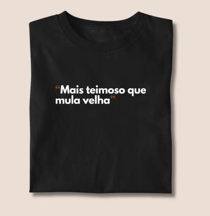 Mais teimoso que mula velhe