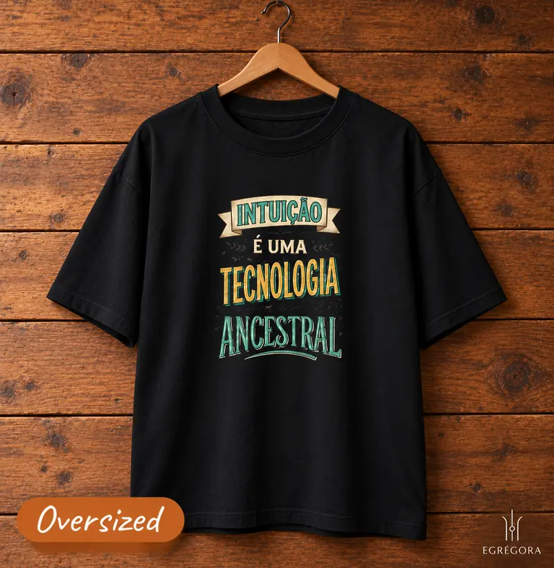 Intuição é uma Tecnologia Ancestral - Camiseta Oversized