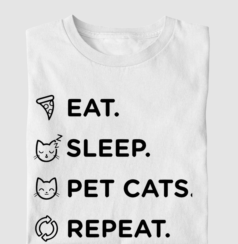 Eat.Sleep.Pet Cats.Repeat