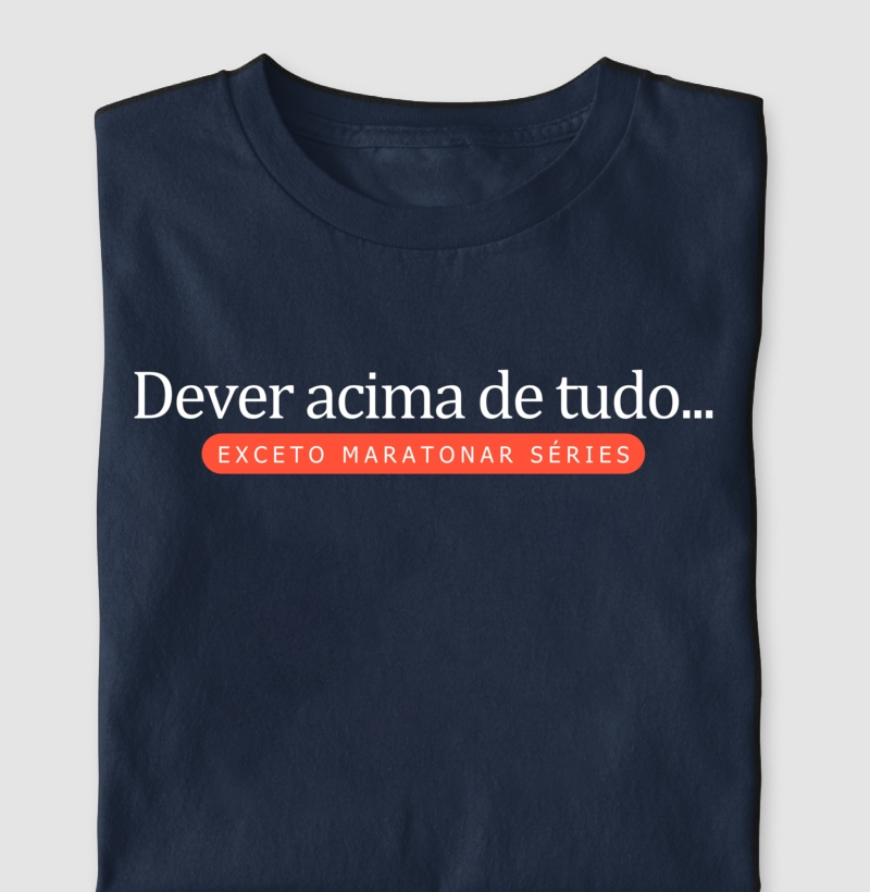 Dever Acima de Tudo... Exceto Maratonar Séries
