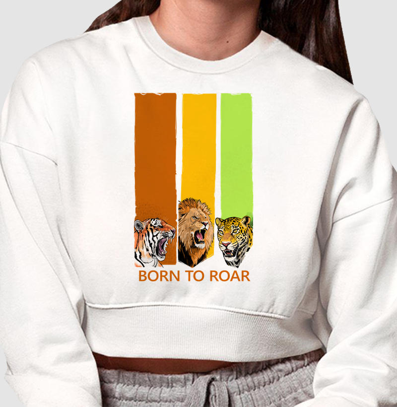 Cropped Moletom Born to Roar (Nascido para Rugir) - Cropped Moletom