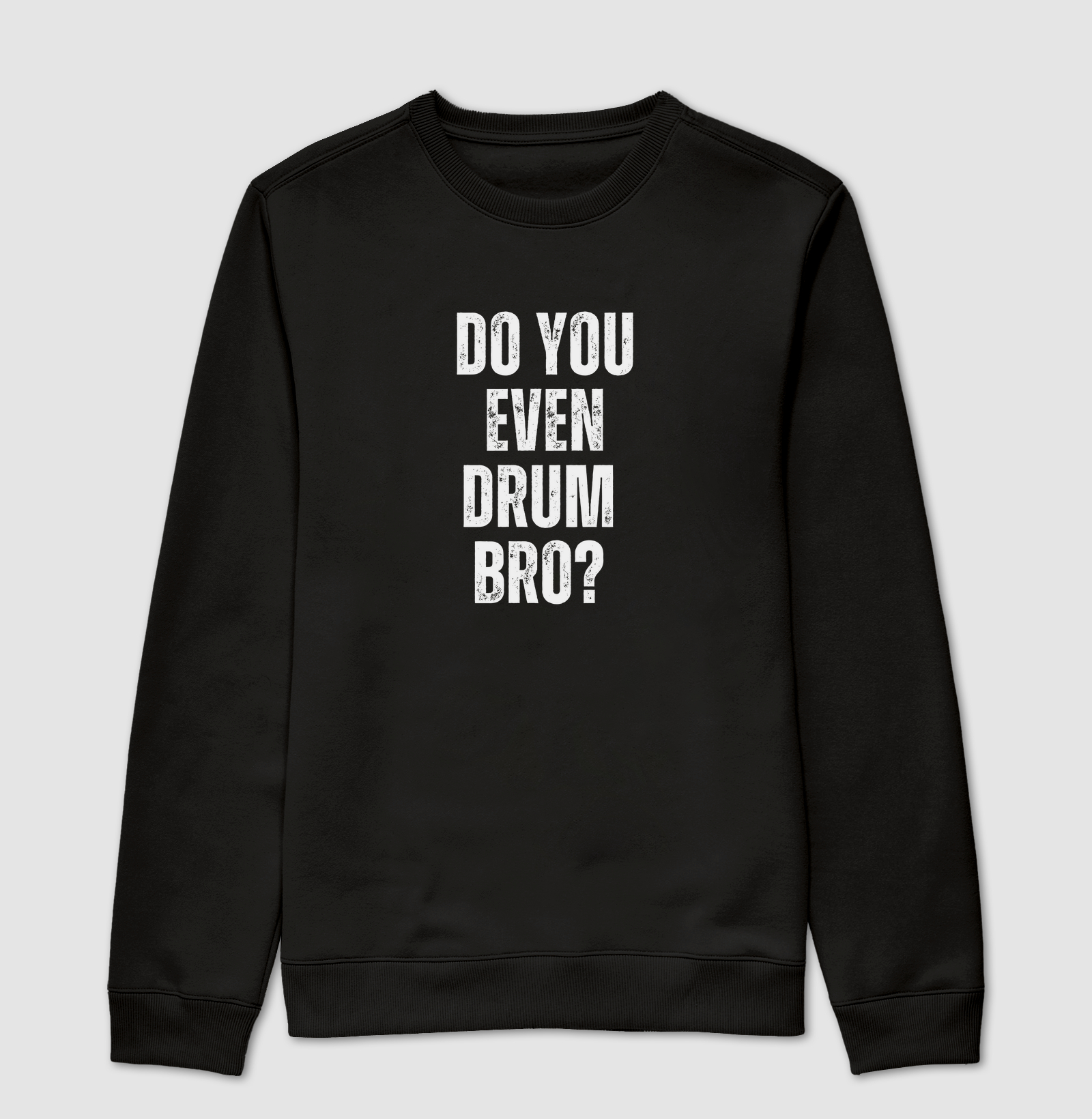 DO YOU EVEN DRUM BRO?