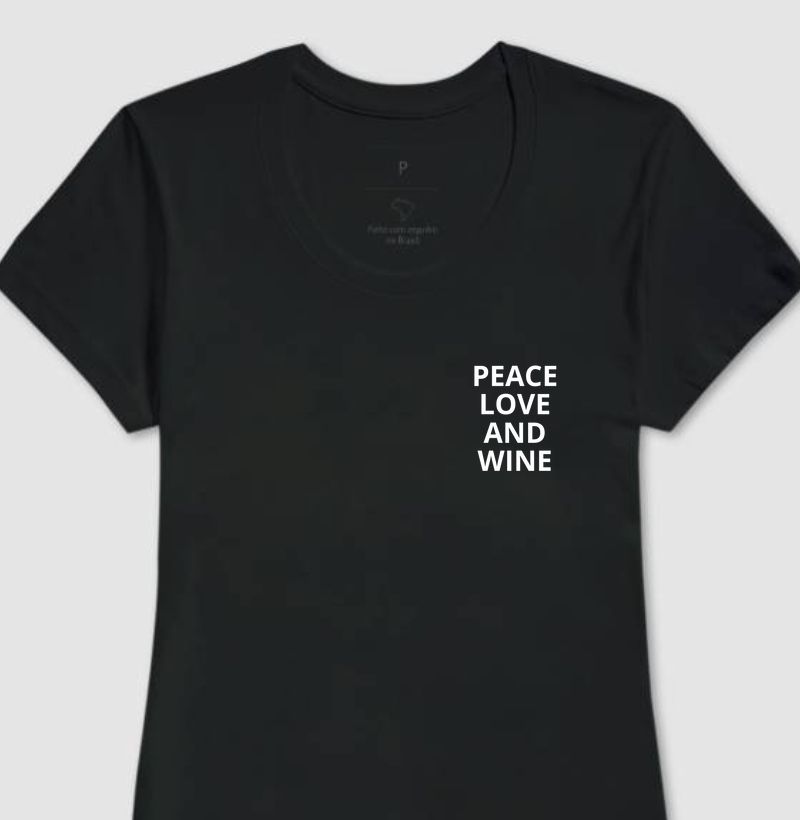 Camiseta Feminina Peace Love and Wine