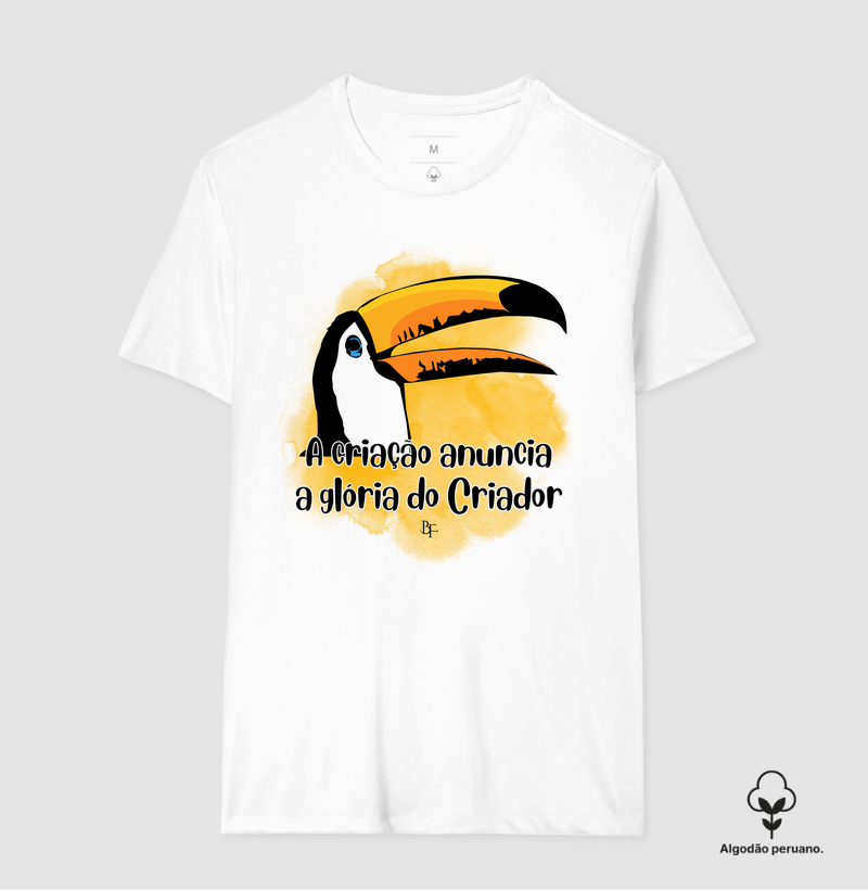 A criação anuncia a glória do Criador - Camiseta Algodão Peruano