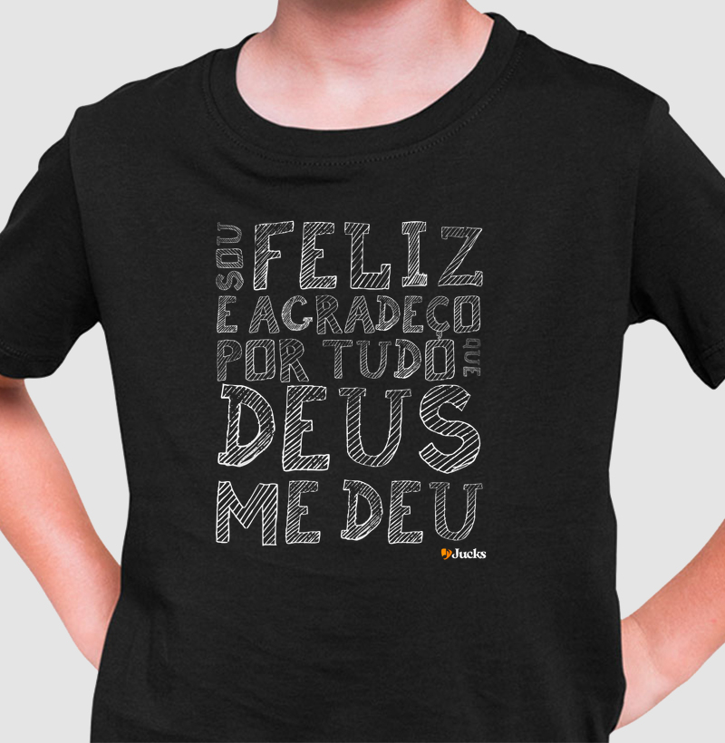 Sou Feliz e Agradeço por tudo que Deus me deu