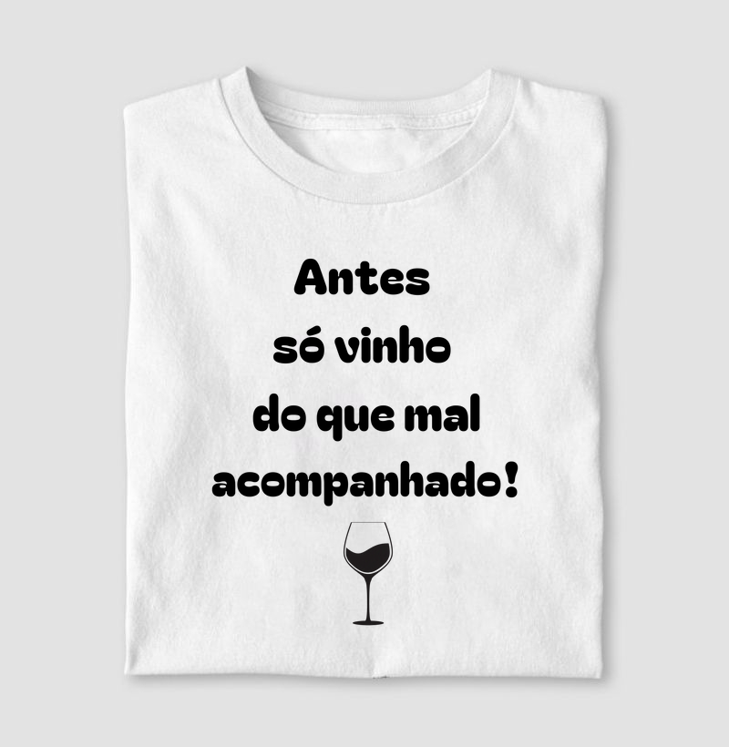 Antes SÓ VINHO do que mal acompanhado