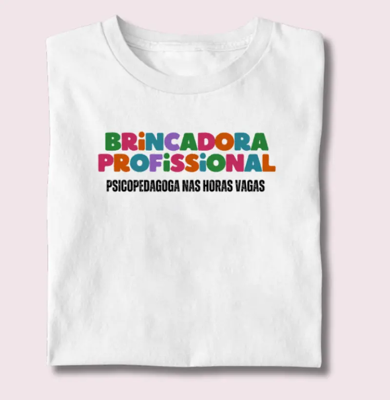 Camiseta | Brincadora e Psicopedagoga
