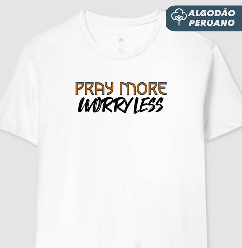 Camiseta Masc. Algodão Peruano Pray More, Worry Less - Estampa Preta
