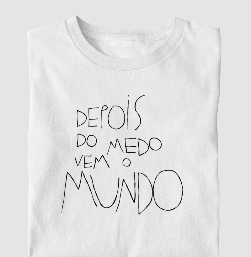 Depois do medo vem o MUNDO 