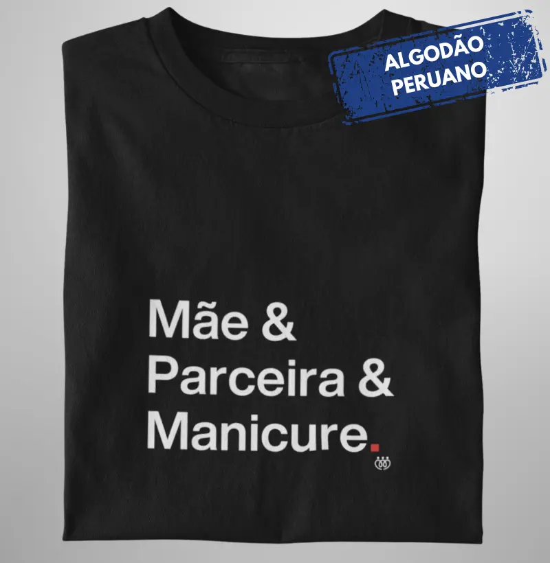 Mãe & Parceira & Manicure