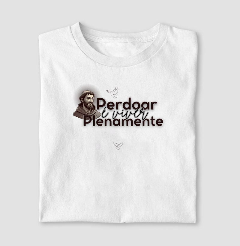 São Francisco - Perdoar é viver plenamente.