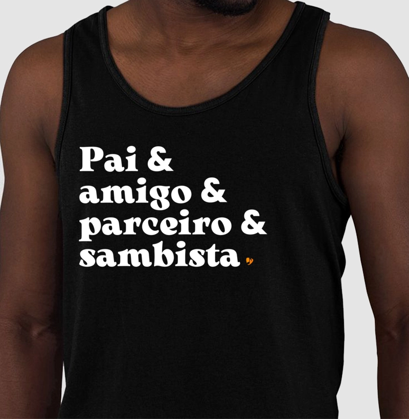 Pai & amigo & parceiro & sambista