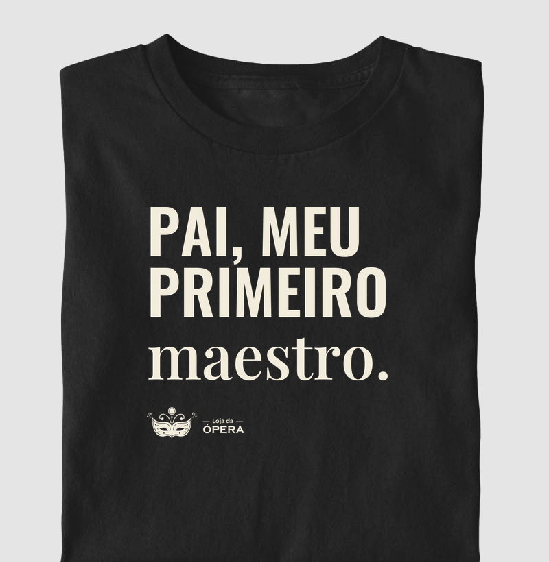 Pai, meu Primeiro Maestro