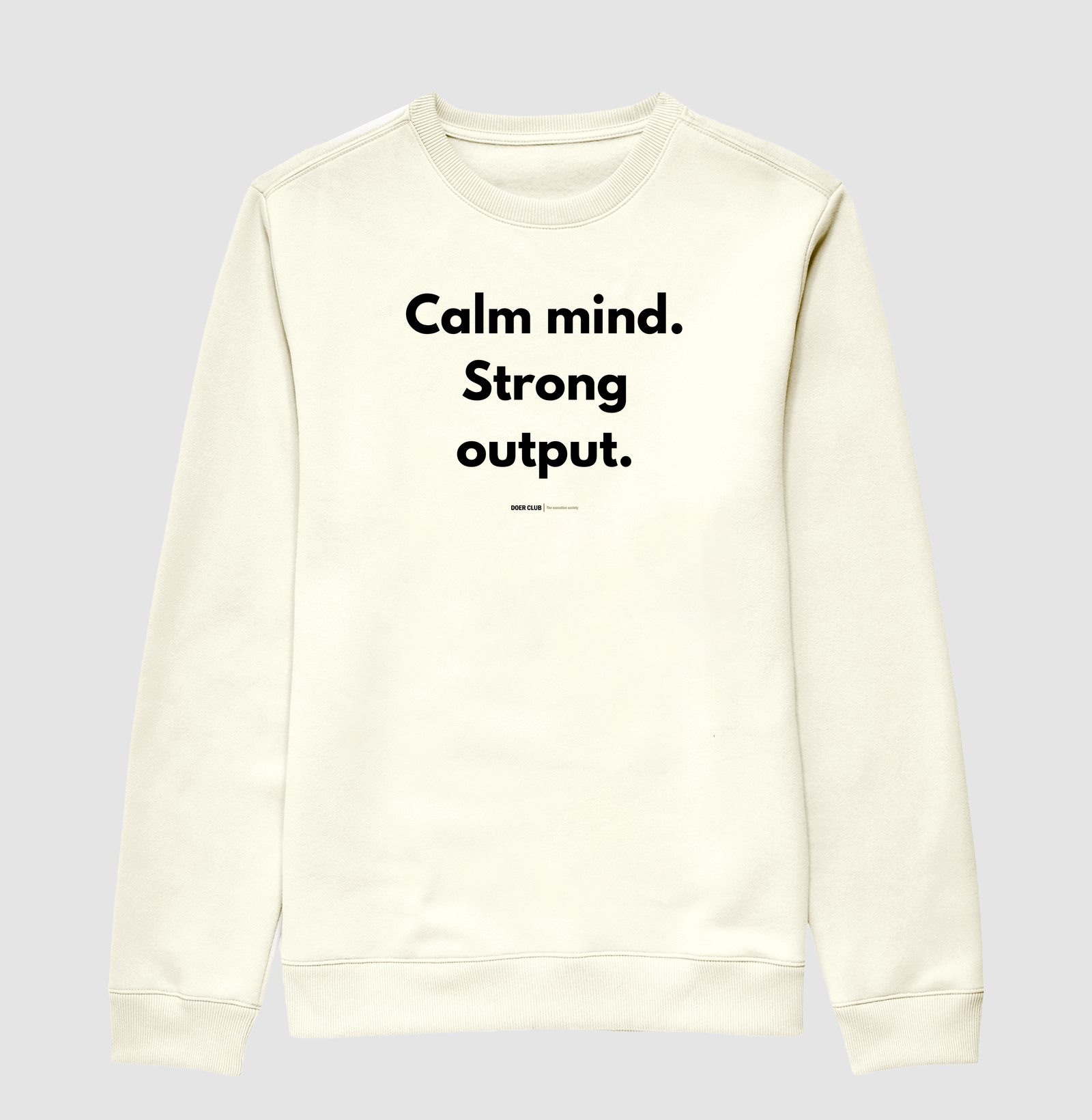 Calm mind. Strong output.