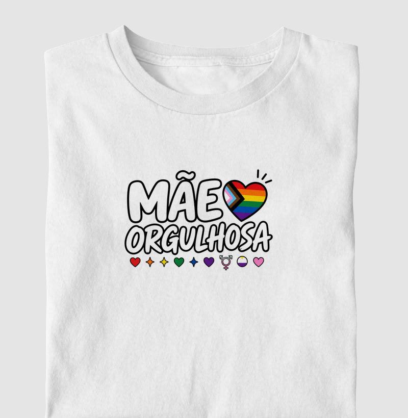 Mãe Orgulhosa: Vestindo o Amor - Camiseta