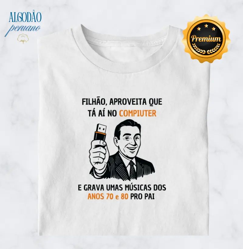 Filhão, aproveita que tá aí no compuiter... (Pen Drive) | Oversized