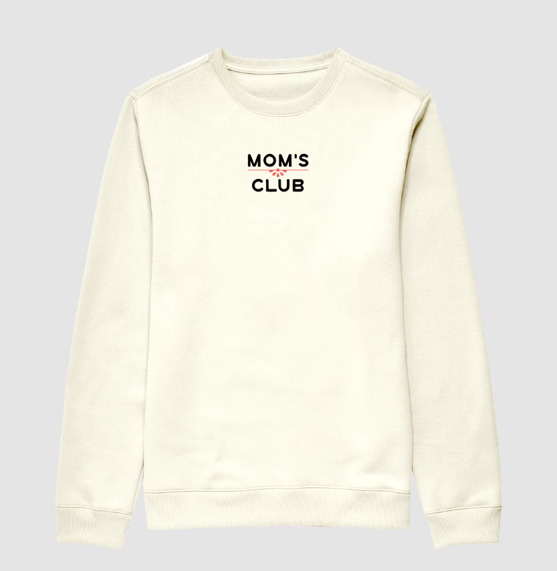 Suéter Moletom Mom's Club - Suéter Moletom