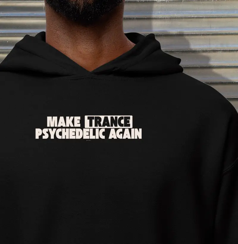 MAKE TRANCE PSYCHEDELIC AGAIN