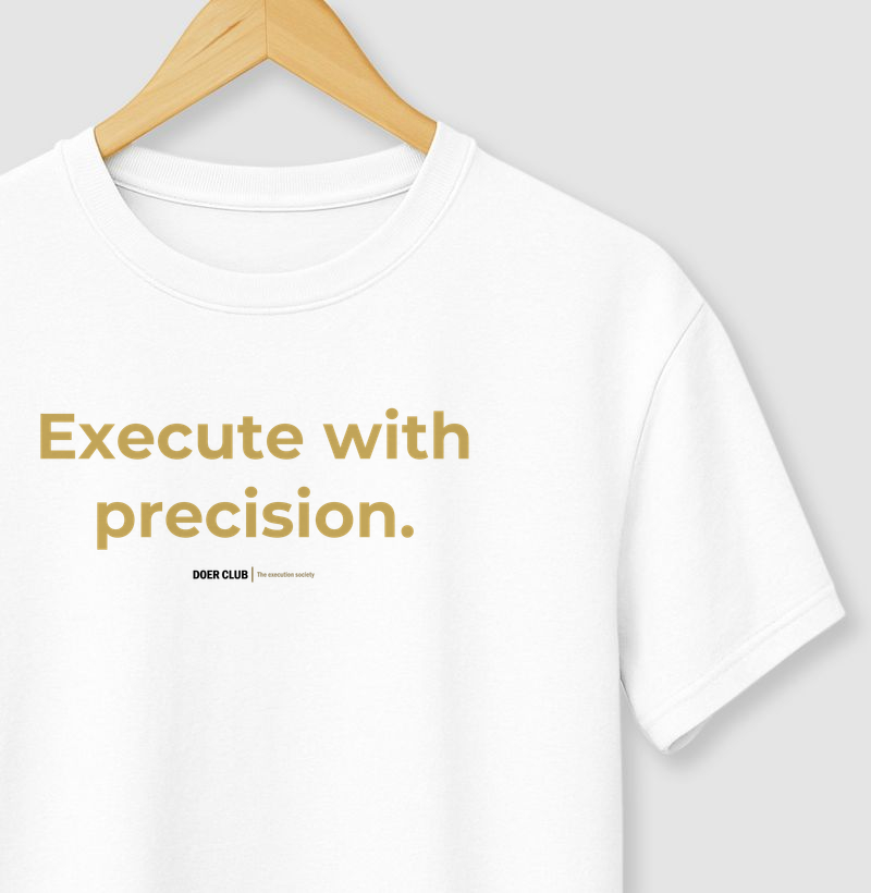Execute with precision.