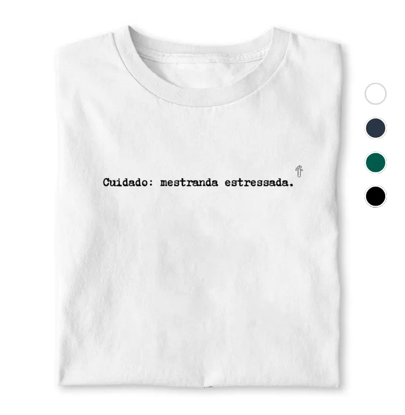 Cuidado: Mestranda estressada