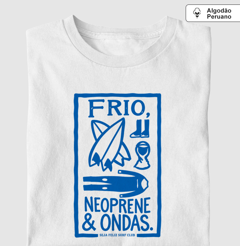 Frio, Neoprene & Ondas - Camiseta Algodão Peruano