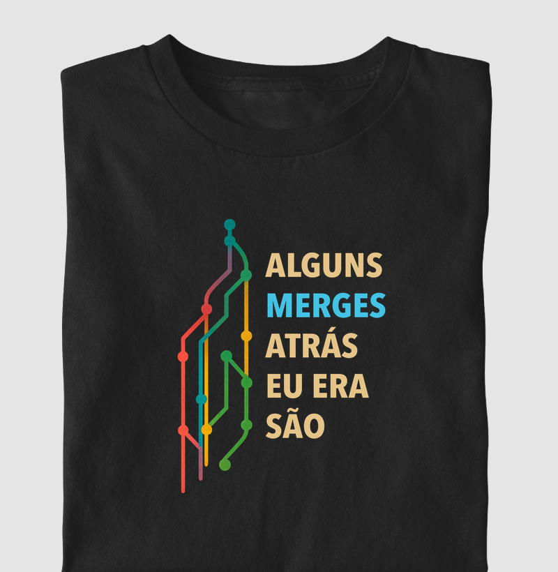 Alguns merges atrás eu era são - Camiseta