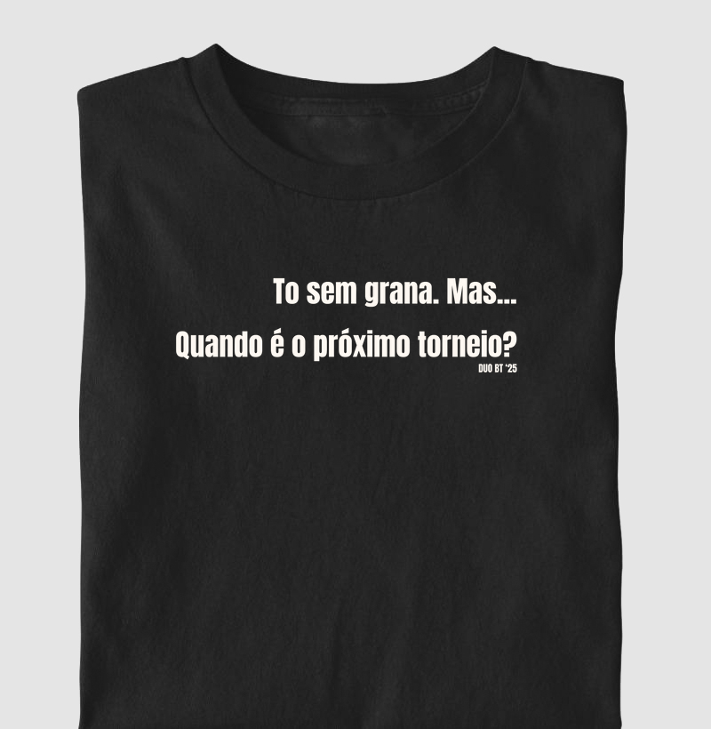 To Sem Grana. Mas Quando É O Próximo Torneio?