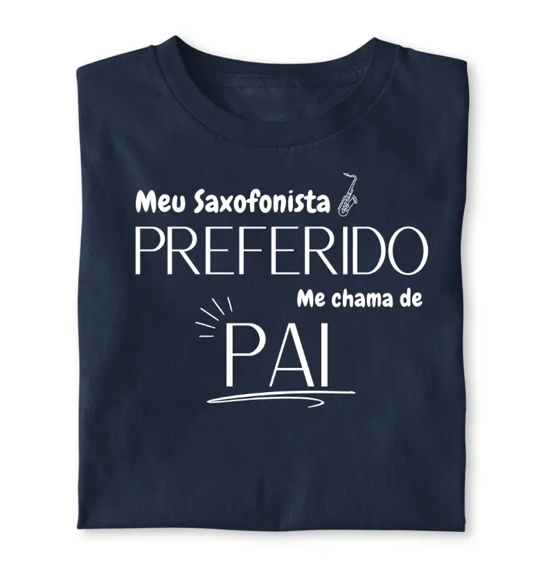 Meu Saxofonista preferido me chama de Pai